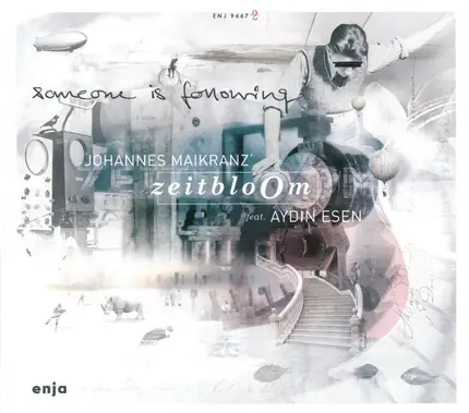 Johannes Maikranz' Zeitbloom Feat. Aydın Esen - Someone Is Following