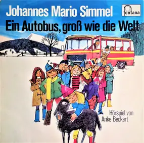 Johannes Mario Simmel , Anke Beckert - Ein Autobus, Groß Wie Die Welt