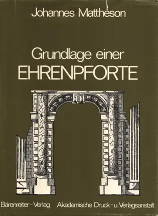 Johannes Mattheson - Grundlage einer Ehrenpforte