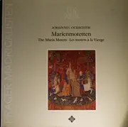 LP - Johannes Ockeghem - Prague Madrigal Singers - Marienmotetten = The Maria Motets = Les Motets À La Vierge