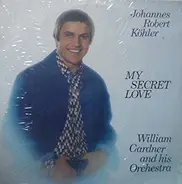 Johannes Robert Köhler - My Secret Love