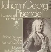 Johann Georg Pisendel - Komponist und Virtuose