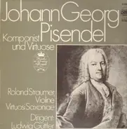 Johann Georg Pisendel - Komponist und Virtuose