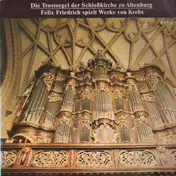 Johann Ludwig Krebs - Felix Friedrich spielt Orgelwerke von Krebs