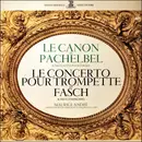 LP - Johann Pachelbel / Johann Friedrich Fasch - Maurice André , Orchestre De Chambre Jean-François Pail - Le Canon De Pachelbel & Deux Suites Pour Cordes / Le Concerto Pour Trompette De Fasch & Deux Symphonies - gatefold