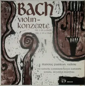J. S. Bach - Violinkonzerte Nr. 1 In A-moll, Nr. 2 In E-dur (Parikian, Krannhals)