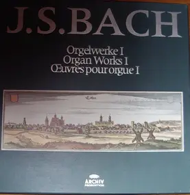 J. S. Bach - Orgelwerke I - Organ Works I - Œuvres Pour Orgue I