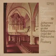 Bach - Bachs Orgelwerke Auf Silbermannorgeln 19 (Johannes Schäfer)