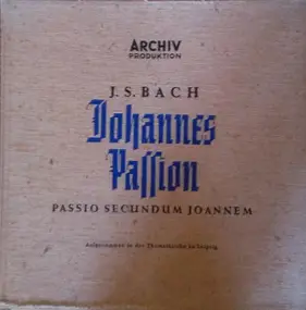 J. S. Bach - Johannes Passion - Passio Secundum Joannem