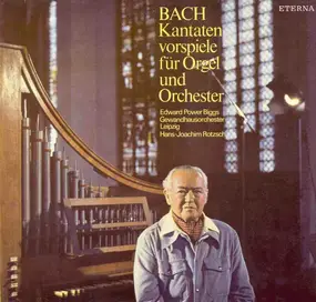 J. S. Bach - Kantaten Vorspiele Für Orgel Und Orchester (Edward Power Biggs)