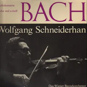 J. S. Bach - Violinkonzerte E-dur Und A-moll