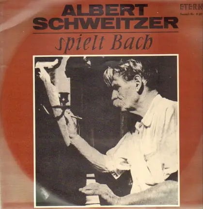 Bach , Albert Schweitzer - Albert Schweitzer Spielt Bach