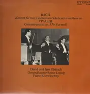 Johann Sebastian Bach / Antonio Vivaldi , David Oistrach Und Igor Oistrach , Gewandhausorchester Le - Konzert Für Zwei Violinen Und Orchester D-Moll BWV 1043 / Concerto Grosso Op. 3 Nr. 8 A-Moll