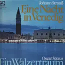 LP - Johann Strauß, Oscar Straus - Eine Nacht in Venedig - Ein Walzertraum
