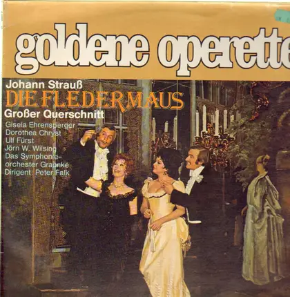 Johann Strauß, Gisela Ehrensperger - Die Fledermaus - Großer Querschnitt