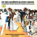 LP - Johann Strauss Jr. , Johann Strauss Sr. , Radio-Symphonie-Orchester Berlin , Ferenc Fricsay - An Der Schonen Blauen Donau: Unvergessene Melodien Von Johann Strauss (Vater Und Sohn)