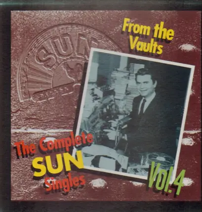 Johhny Cas / Ray Smith / Jerry Lee Lewis a.o. - The Complete Sun Singles, Vol. 4 - From The Vaults