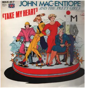 John Mac Entiope and the Pretty Girls - Take My Heart