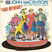 7inch Vinyl Single - John Mac Entiope and the Pretty Girls - Take My Heart