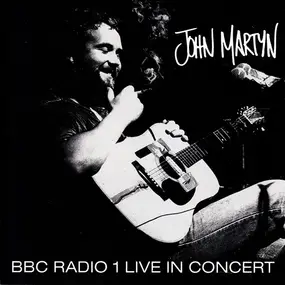 John Martyn - BBC Radio 1 Live In Concert