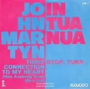 John Martyn / In Tua Nua - Tight Connection To My Heart (Has Anybody Seen My Love) / Stop, Turn