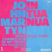 John Martyn / In Tua Nua - Tight Connection To My Heart (Has Anybody Seen My Love) / Stop, Turn