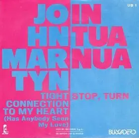 John Martyn - Tight Connection To My Heart (Has Anybody Seen My Love) / Stop, Turn