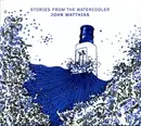 CD - John Matthias - Stories From The Watercooler - Digipak