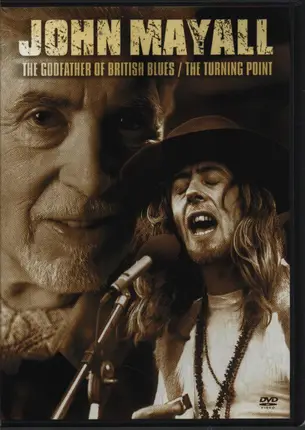 John Mayall - The Godfather of British Blues/ The Turning Point