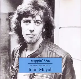 John Mayall - Steppin' Out - An Introduction To John Mayall