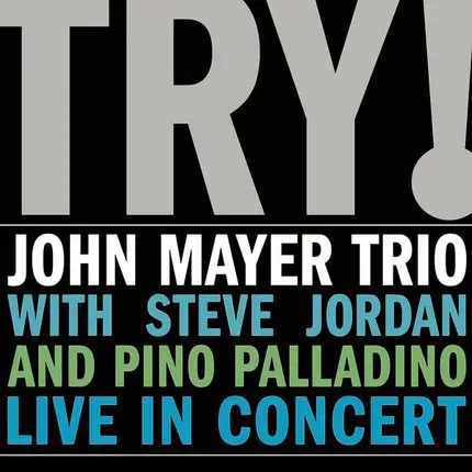 John Mayer Trio - Try!