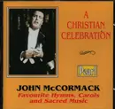 CD - John McCormack - A Christian Celebration - Favourite Hymns, Carols and Sacred Music