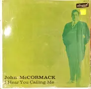 John McCormack - I Hear You Calling Me