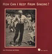 John McCutcheon - How Can I Keep From Singing?