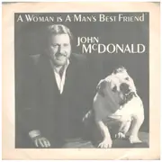 7inch Vinyl Single - John McDonald - A Woman Is A Man's Best Friend
