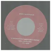 7inch Vinyl Single - John McDonald - A Woman Is A Man's Best Friend