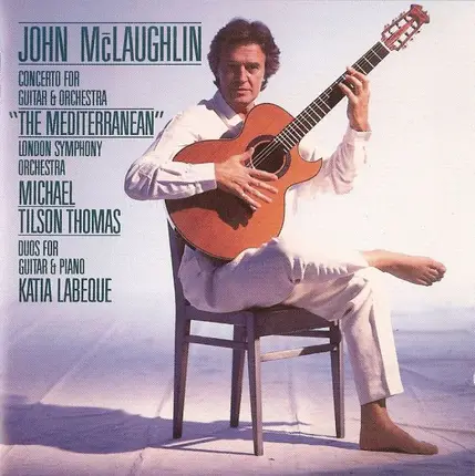 John McLaughlin & Katia Labèque / Michael Tilson Thomas ~ London Symphony Orchestra - Concerto  For Guitar & Orchestra "The Mediterranean" / Duos For Guitar & Piano
