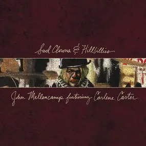 John Mellencamp - Sad Clowns & Hillbillies