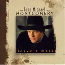 CD - John Michael Montgomery - Leave A Mark