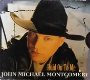 John Michael Montgomery - Hold On To Me