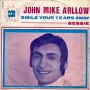 7inch Vinyl Single - John Mike Arlow - Smile Your Tears Away / Bessie