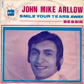 John Mike Arllow - Smile Your Tears Away / Bessie