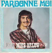 John Mike Arlow - Pardonne Moi