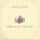 7inch Vinyl Single - John Miles - The Right To Sing