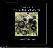 CD - John Mills Featuring Carmen Bradford - Invisible Designs
