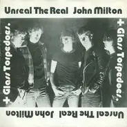 John Milton + Glass Torpedoes - Unreal The Real