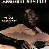 JOHN -MISSISSIPPI- HURT - LAST SESSIONS
