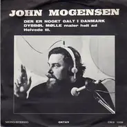 John Mogensen - Der Er Noget Galt I Danmark / Livet Er Kort