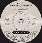 7inch Vinyl Single - John Mogensen - Der Er Noget Galt I Danmark / Livet Er Kort