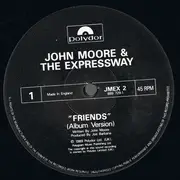 12inch Vinyl Single - John Moore And The Expressway - Friends - White label